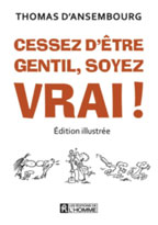 Cessez d'être gentil, soyez vrai